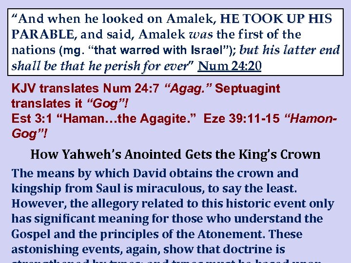 “And when he looked on Amalek, HE TOOK UP HIS PARABLE, and said, Amalek