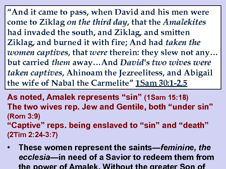 “And it came to pass, when David and his men were come to Ziklag