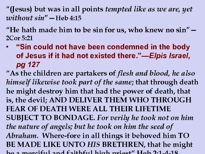 “(Jesus) but was in all points tempted like as we are, yet without sin”—Heb