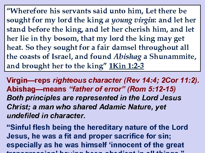 “Wherefore his servants said unto him, Let there be sought for my lord the