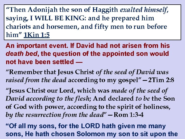 “Then Adonijah the son of Haggith exalted himself, himself saying, I WILL BE KING:
