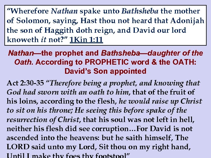 “Wherefore Nathan spake unto Bathsheba the mother of Solomon, saying, Hast thou not heard
