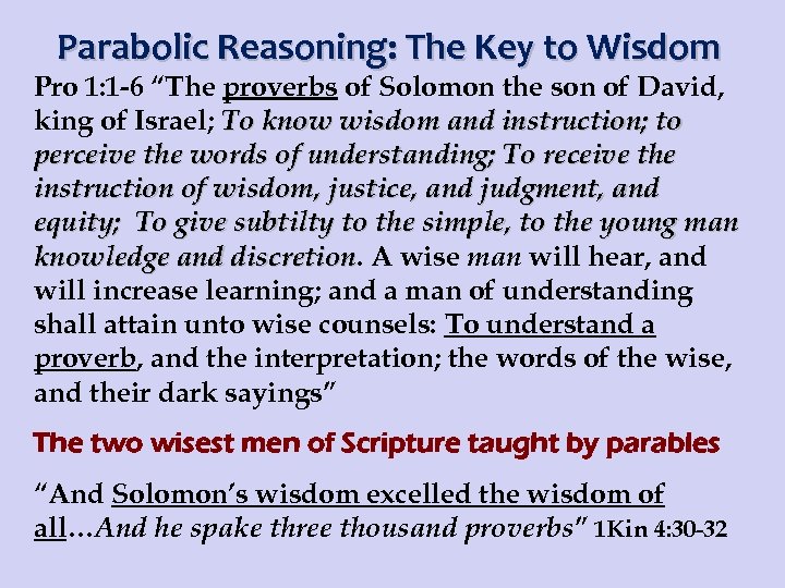 Parabolic Reasoning: The Key to Wisdom Pro 1: 1 -6 “The proverbs of Solomon