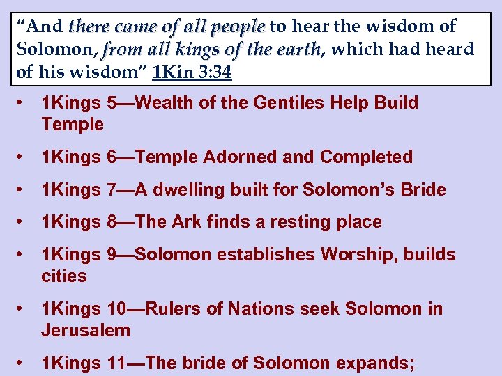 “And there came of all people to hear the wisdom of Solomon, from all