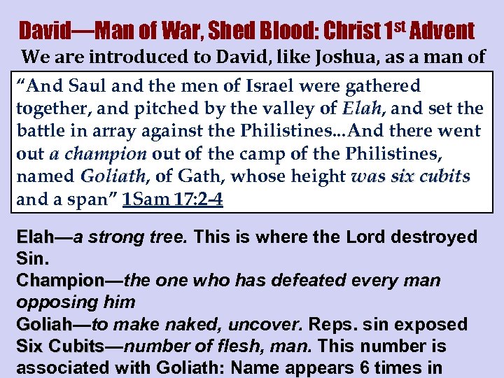 David—Man of War, Shed Blood: Christ 1 st Advent We are introduced to David,