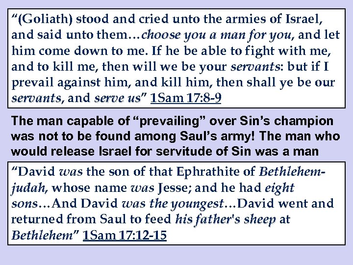 “(Goliath) stood and cried unto the armies of Israel, and said unto them…choose you