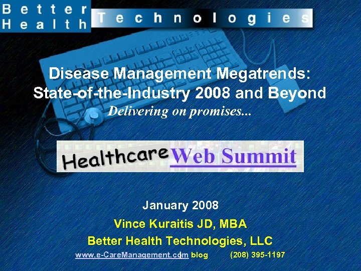 Disease Management Megatrends: State-of-the-Industry 2008 and Beyond Delivering on promises. . . January 2008