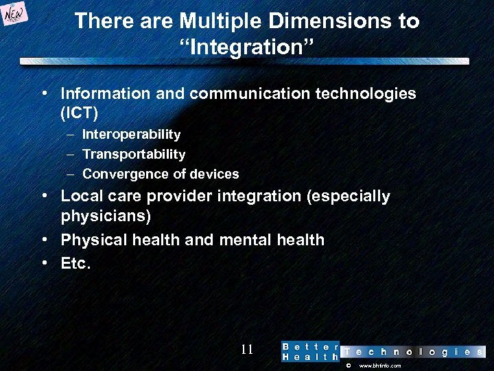 There are Multiple Dimensions to “Integration” • Information and communication technologies (ICT) – Interoperability