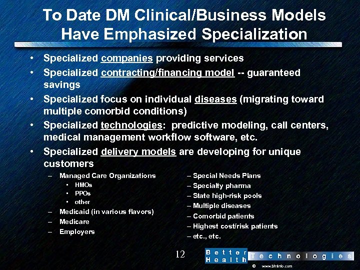 To Date DM Clinical/Business Models Have Emphasized Specialization • Specialized companies providing services •