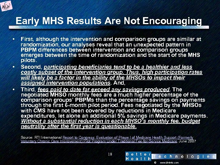 Early MHS Results Are Not Encouraging • • • First, although the intervention and