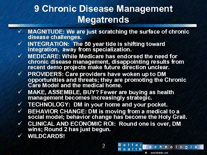 9 Chronic Disease Management Megatrends ü MAGNITUDE: We are just scratching the surface of