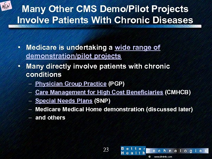 Many Other CMS Demo/Pilot Projects Involve Patients With Chronic Diseases • Medicare is undertaking