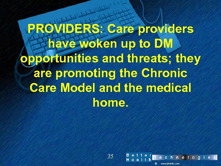 PROVIDERS: Care providers have woken up to DM opportunities and threats; they are promoting