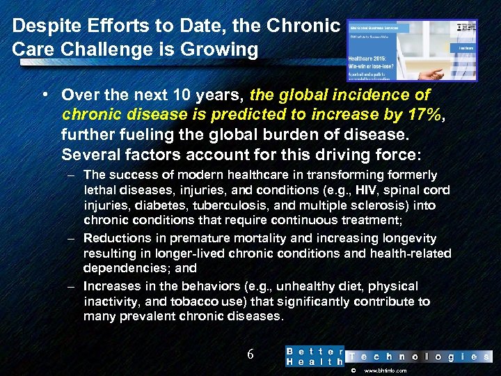 Despite Efforts to Date, the Chronic Care Challenge is Growing • Over the next