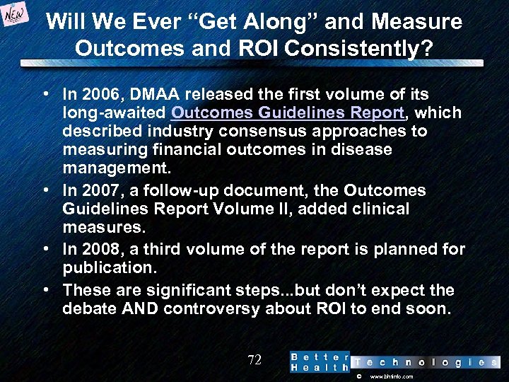 Will We Ever “Get Along” and Measure Outcomes and ROI Consistently? • In 2006,