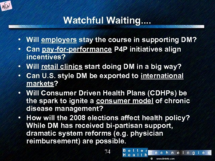 Watchful Waiting. . • Will employers stay the course in supporting DM? • Can
