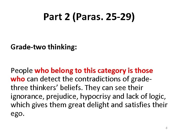 Part 2 (Paras. 25 -29) Grade-two thinking: People who belong to this category is