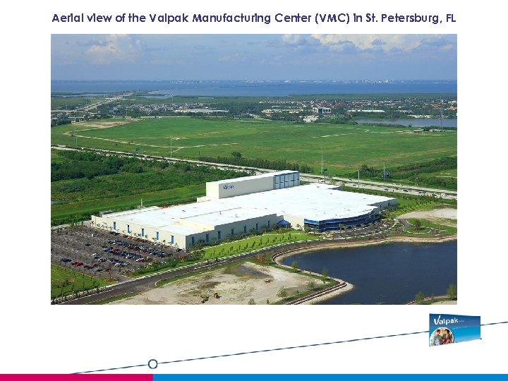 Aerial view of the Valpak Manufacturing Center (VMC) in St. Petersburg, FL 