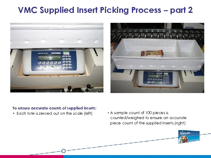 VMC Supplied Insert Picking Process – part 2 To ensure accurate counts of supplied