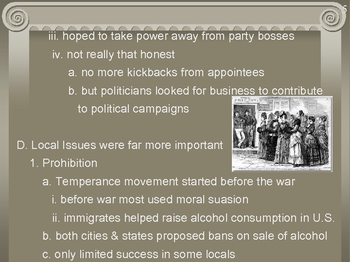 5 iii. hoped to take power away from party bosses iv. not really that