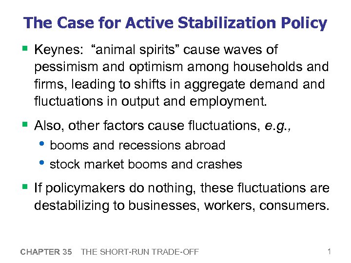 The Case for Active Stabilization Policy § Keynes: “animal spirits” cause waves of pessimism