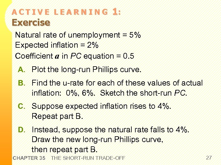 ACTIVE LEARNING Exercise 1: Natural rate of unemployment = 5% Expected inflation = 2%