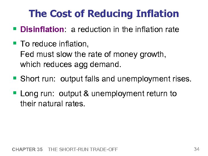 The Cost of Reducing Inflation § Disinflation: a reduction in the inflation rate §