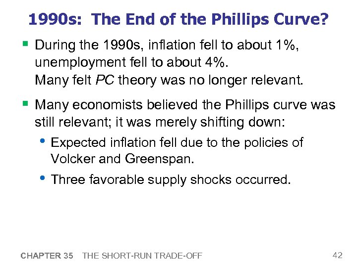 1990 s: The End of the Phillips Curve? § During the 1990 s, inflation