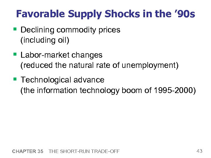 Favorable Supply Shocks in the ’ 90 s § Declining commodity prices (including oil)