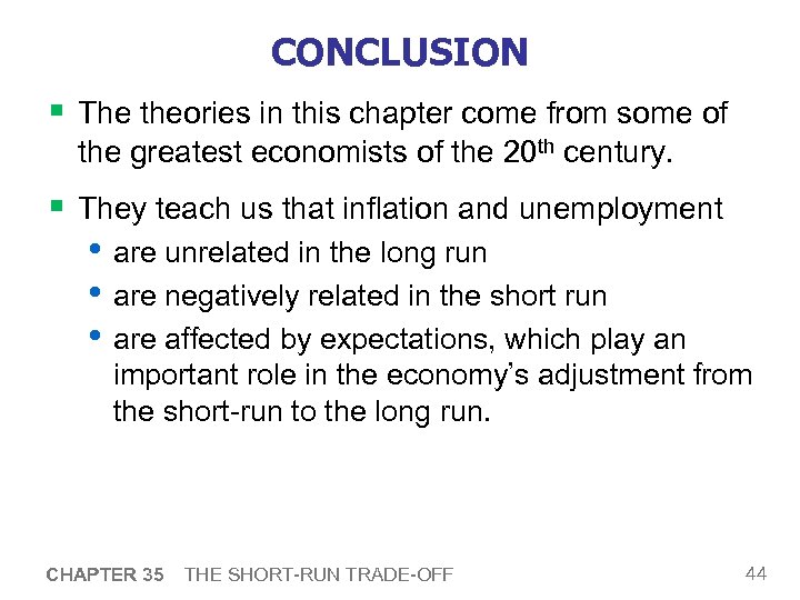 CONCLUSION § The theories in this chapter come from some of the greatest economists