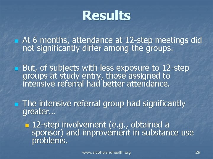 Results n n n At 6 months, attendance at 12 -step meetings did not