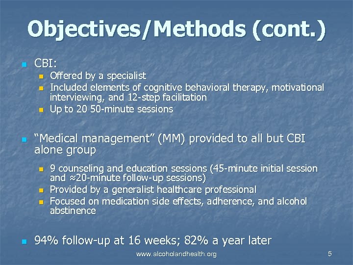 Objectives/Methods (cont. ) n CBI: n n “Medical management” (MM) provided to all but