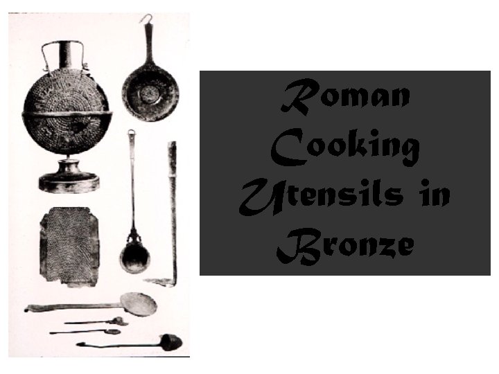 Roman Cooking Utensils in Bronze 