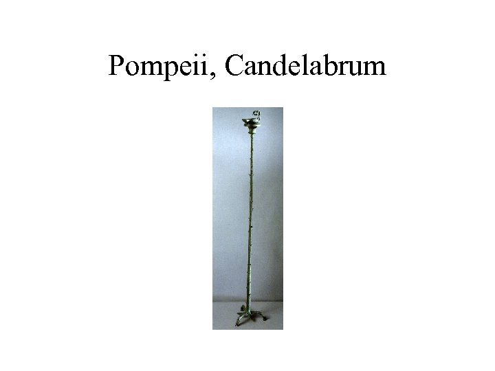 Pompeii, Candelabrum 