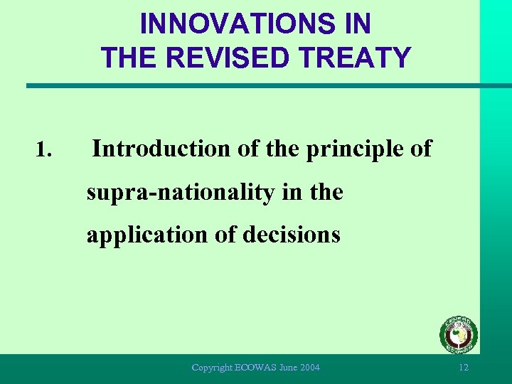 INNOVATIONS IN THE REVISED TREATY 1. Introduction of the principle of supra-nationality in the