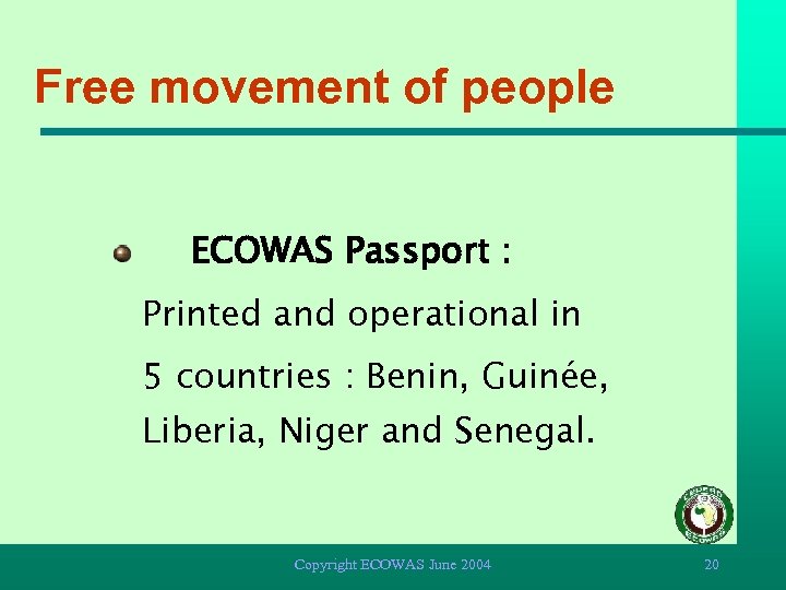 Free movement of people ECOWAS Passport : Printed and operational in 5 countries :