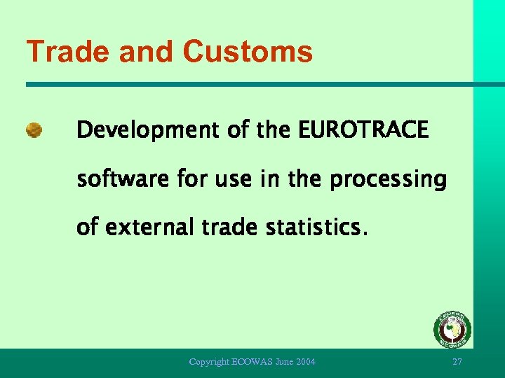 Trade and Customs Development of the EUROTRACE software for use in the processing of