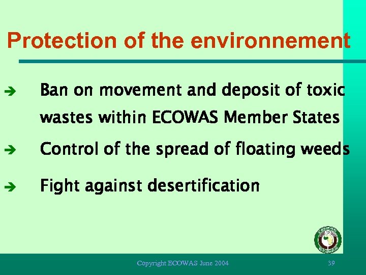 Protection of the environnement è Ban on movement and deposit of toxic wastes within