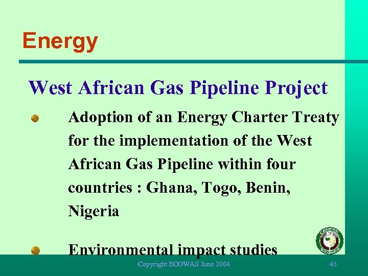 Energy West African Gas Pipeline Project Adoption of an Energy Charter Treaty for the