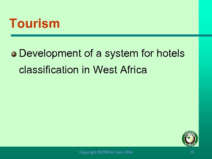 Tourism Development of a system for hotels classification in West Africa Copyright ECOWAS June