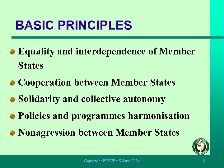 BASIC PRINCIPLES Equality and interdependence of Member States Cooperation between Member States Solidarity and