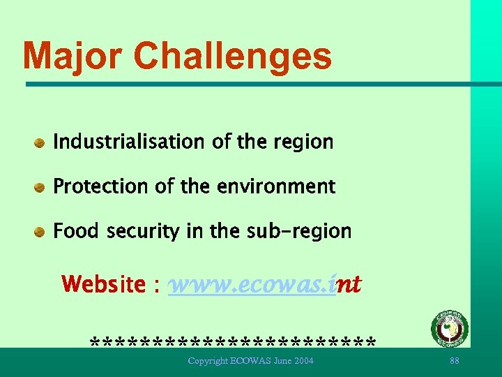 Major Challenges Industrialisation of the region Protection of the environment Food security in the