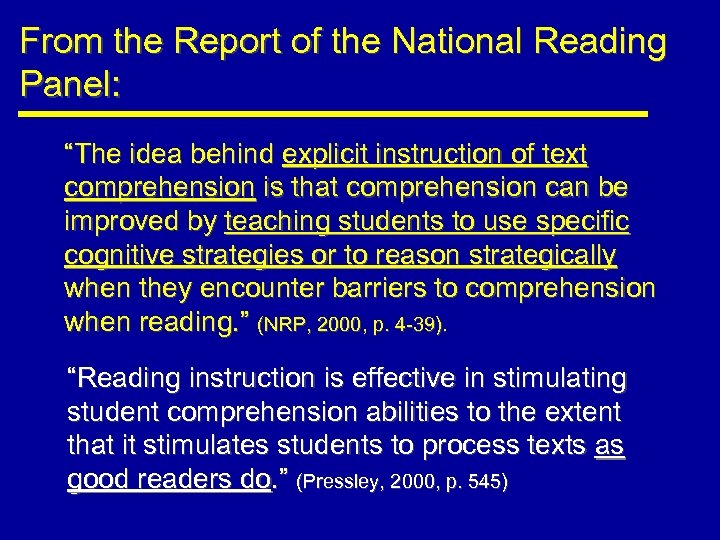 From the Report of the National Reading Panel: “The idea behind explicit instruction of