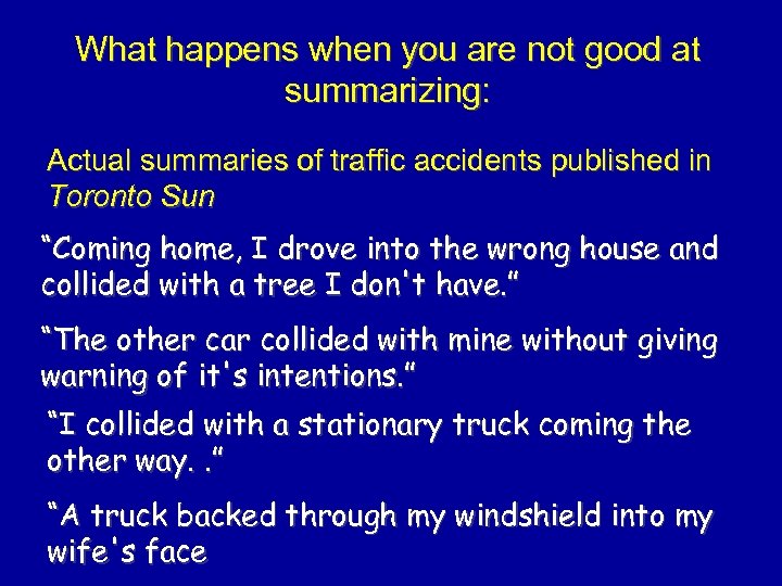 What happens when you are not good at summarizing: Actual summaries of traffic accidents