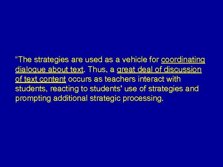 “The strategies are used as a vehicle for coordinating dialogue about text. Thus, a