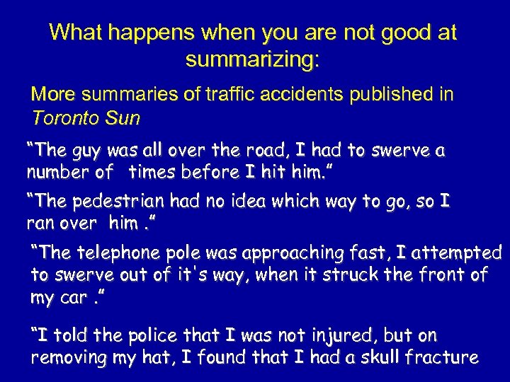 What happens when you are not good at summarizing: More summaries of traffic accidents