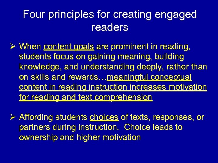 Four principles for creating engaged readers Ø When content goals are prominent in reading,