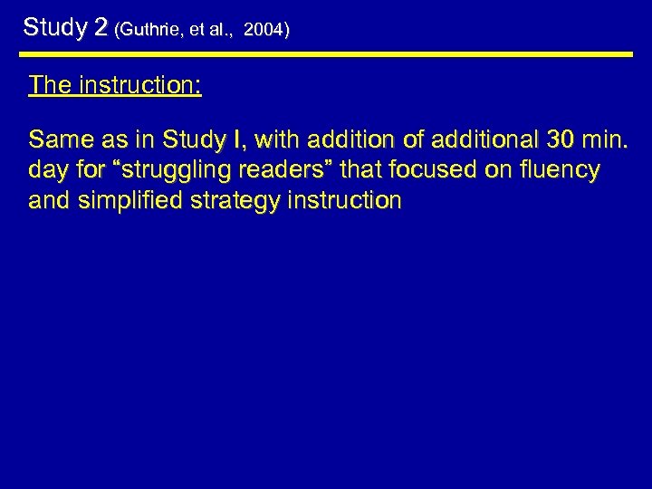 Study 2 (Guthrie, et al. , 2004) The instruction: Same as in Study I,