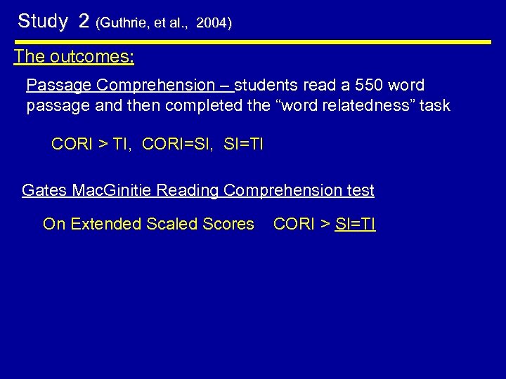 Study 2 (Guthrie, et al. , 2004) The outcomes: Passage Comprehension – students read