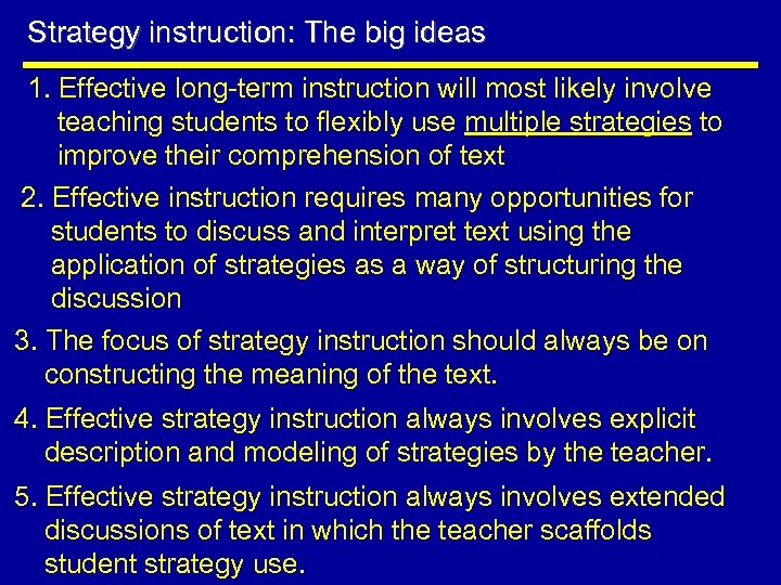 Strategy instruction: The big ideas 1. Effective long-term instruction will most likely involve teaching